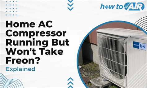 Home AC Compressor Running But Won T Take Freon Explained Airlucent