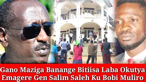 Laba Ekigudde Emagere Maziga Bitiisa Okutya Gen Saleh Ku Bobi Wine Eno