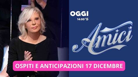 Amici Ospiti E Anticipazioni Spoiler Della Puntata Del Dicembre