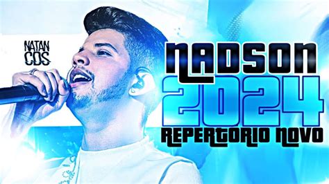 NADSON FERINHA 2024 REPERTÓRIO NOVO MÚSICAS NOVAS CD NOVO NADSON