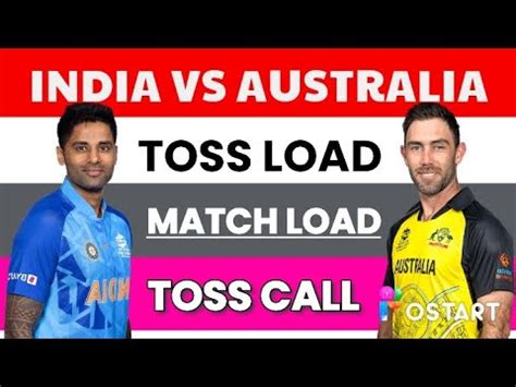 India Vs Australia Today Match Prediction Toss Prediction Match Load