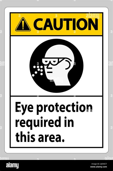 Caution Sign Eye Protection Required In This Area Stock Vector Image And Art Alamy