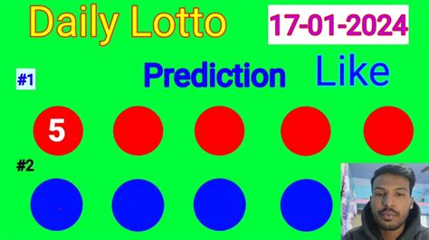 Daily Lotto Prediction 17 January 2024 Daily Lotto Prediction For