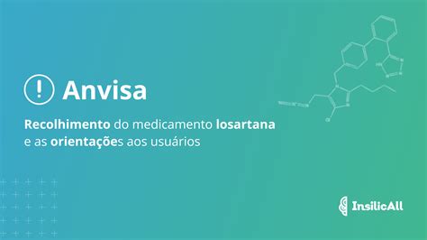 Losartana Recolhimento Pela Anvisa E Orienta Es Ao Usu Rio