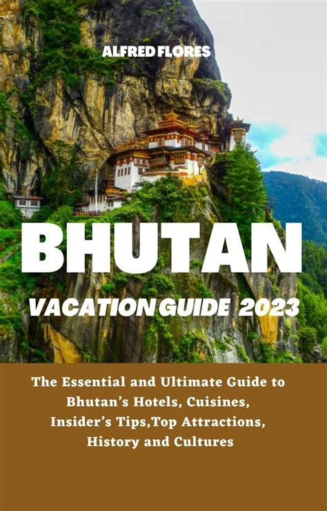 Bhutan Vacation Guide 2023 The Essential And Ultimate