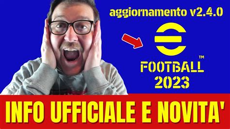 Efootball 2023 Aggiornamento 2 4 0 Prima Info Ufficiale NovitÀ Di