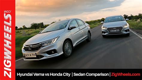 Hyundai Verna Vs Honda City Sedan Comparison ZigWheels YouTube