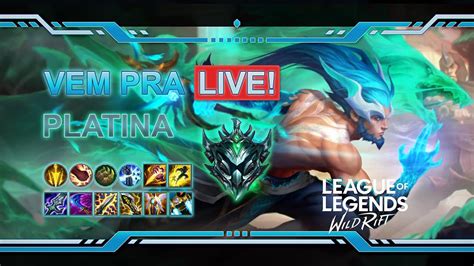 Vem Pra Live Wild Rift Lol Platina Youtube