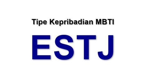 Mengenal Tipe Kepribadian MBTI ESTJ Si Kaku Yang Berkomitmen Tinggi