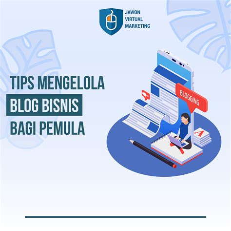 Tips Mengelola Blog Bisnis Bagi Pemula Blog Jvm