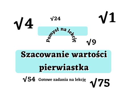 Szacowanie Warto Ci Pierwiastka Klasa Przyk Ad I Gotowe Zadania Na