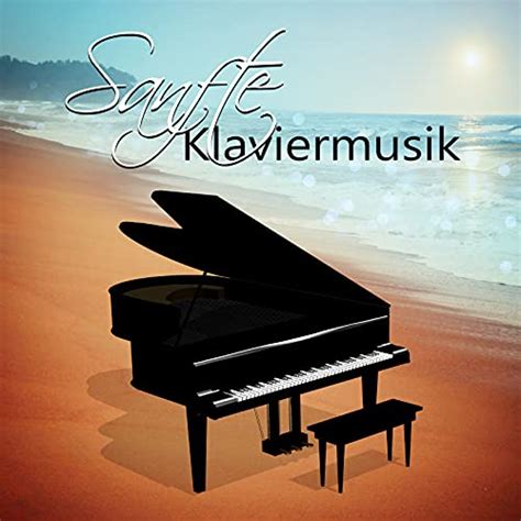 Spiele Sanfte Klaviermusik Sch Ne Instrumentalmusik Romantische