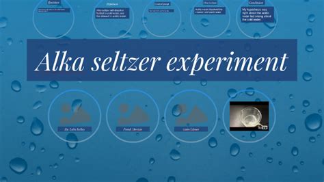 Alka seltzer experiment by frank morizio on Prezi