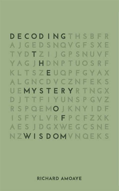 Decoding the Mystery of Wisdom eBook by Richard Amoaye - EPUB | Rakuten