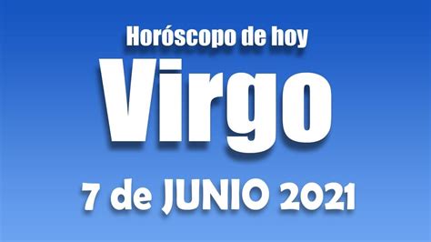 Horóscopo De Hoy Virgo 7 De Junio 2021 ️ ️ Horoscopo Diario Virgo 👈 Descubre Tu Suerte 😎 Youtube