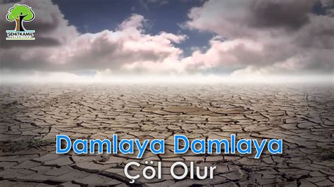 Damlaya Damlaya L Olur Youtube