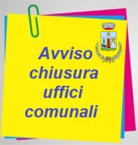 Chiusura Uffici Comunali Per Il Giorno Agosto Comune Di