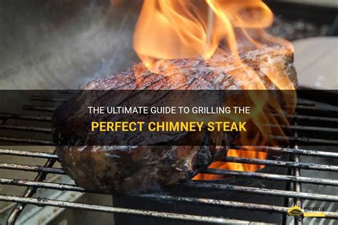 The Ultimate Guide To Grilling The Perfect Chimney Steak Shungrill