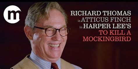 VIDEO Richard Thomas Talks Playing Atticus Finch In HARPER LEE S TO