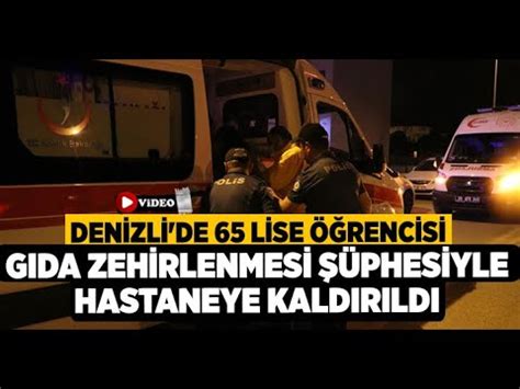 Denizli de 65 Lise Öğrencisi Gıda Zehirlenmesi Şüphesiyle Denizli