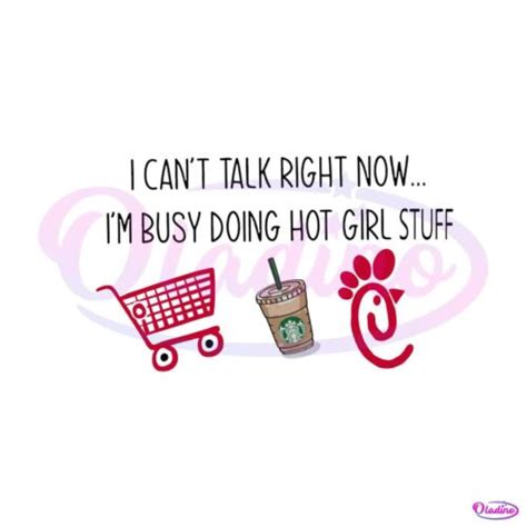 I Cant Talk Right Now Im Busy Doing Hot Girl Stuff SVG Cricut File Oladino