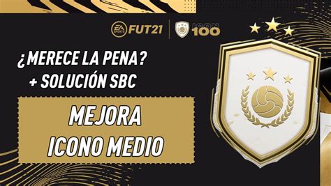 FIFA 21 Merece La Pena El SBC Mejora De Icono Medio 11 02 2021