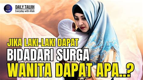 Jika Laki Laki Dapat Bidadari Surga Cantik Perempuan Dapat Apa Youtube