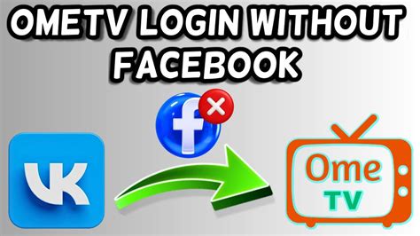 How To Login Ometv Without Facebook Ome Tv Login With Vk Youtube