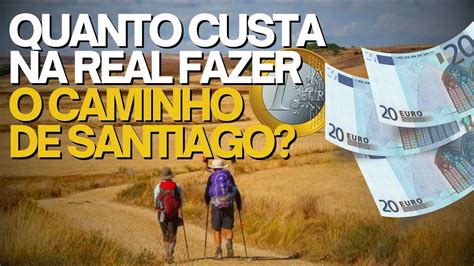 Quanto Custa Fazer O Caminho De Santiago Os Custos Reais Totais