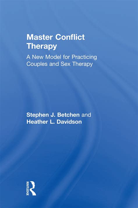 Master Conflict Therapy A New Model For Practicing Couples And Sex