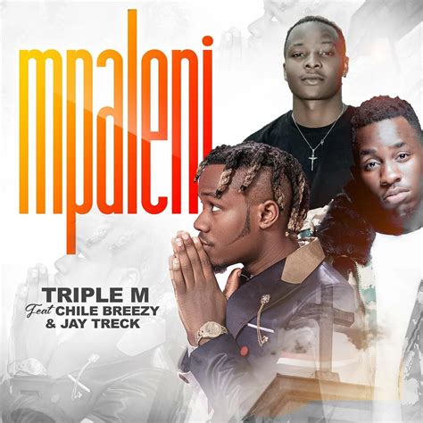 Triple M Ft Chile Breezy And Jay Treck Mpaleni Afrofire