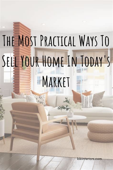 The Most Practical Ways To Sell Your Home In Todays Market