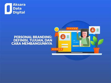 Personal Branding Definisi Tujuan Dan Cara Membangunnya