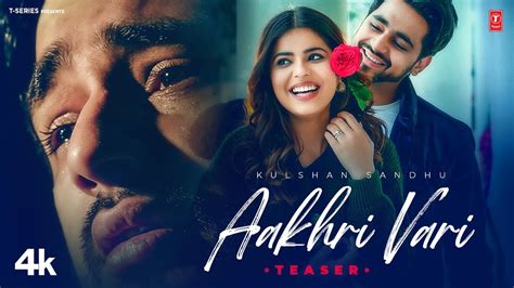 Aakhri Vari Video Teaser Kulshan Sandhu 26th May Latest Punjabi