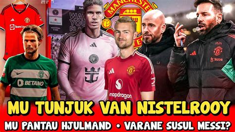 Resmi Mu Tunjuk Van Nistelrooymu Pantau Hjulmandvarane Susul Messi