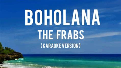 Boholana The Frabs Karaoke YouTube