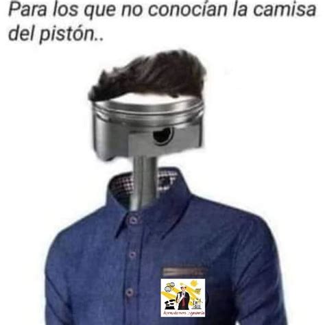 Para Los Que No Conoc An La Camisa Del Pist N Memes