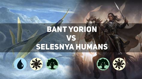 Bant Yorion Vs Selesnya Humans Platinum Mtg Historic Youtube