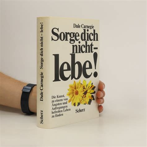 Sorge Dich Nicht Lebe Carnegie Dale Knihobot Cz