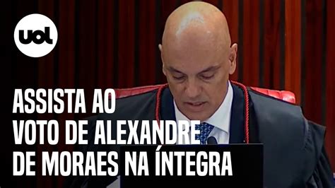 Julgamento De Bolsonaro No Tse Assista Ao Voto De Alexandre De Moraes