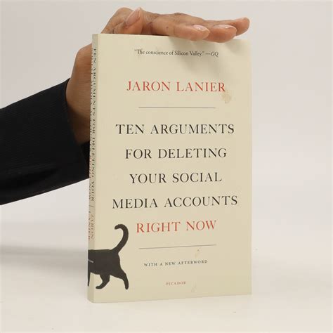 Ten Arguments For Deleting Your Social Media Accounts Right Now Lanier Jaron Knihobot Cz