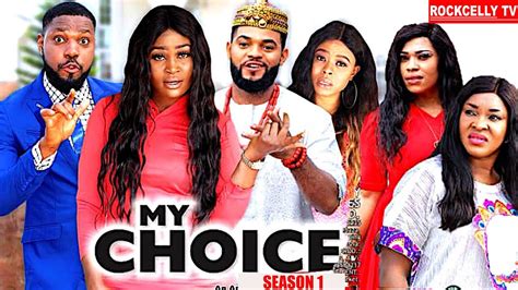 My Choice Season 1 New Movie Alert Chizzy Allichi Latest 2020