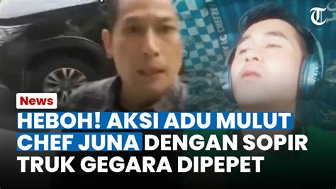 HEBOH Aksi Adu Mulut Chef Juna Dengan Sopir Truk Di Gerbang Tol Gegara