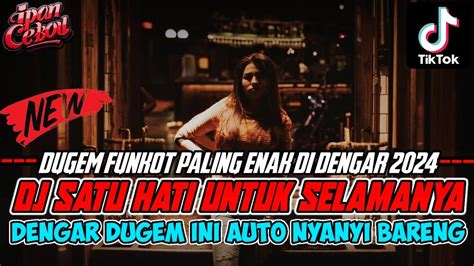 Dugem Remix Funkot Palembang Paling Gacor Full Bass Dj Satu Hati