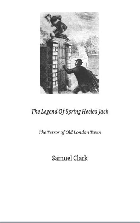 The Legend Of Spring Heeled Jack The Terror Of Old London Town By