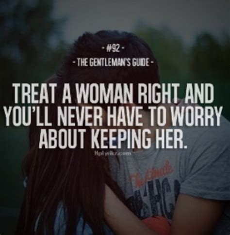 Treat Her Right Quotes. QuotesGram