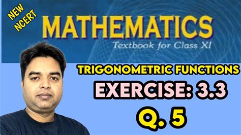 Trigonometric Functions Class 11 Maths 🎯 New Ncert Exercise 3 3 🔥 Question 5 Izhar Sir Youtube