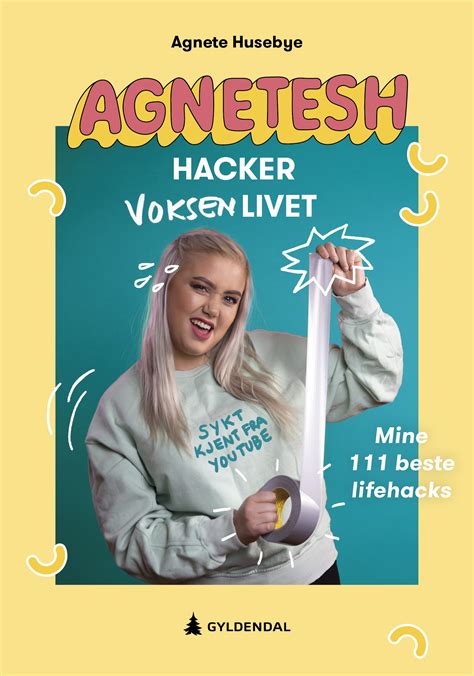 Agnetesh Hacker Voksen Livet Mine Beste Lifehacks By Agnete