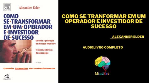 Como Se Transformar Em Um Operador E Investidor De Sucesso Audiolivro