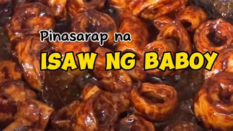 Pinasarap Na ISAW NG BABOY Pork Bung Recipe Filipino Food Style